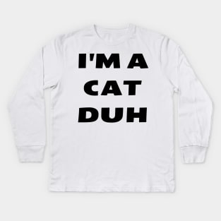 I'm A Cat Duh Funny Last Minute Halloween Costume Idea Kids Long Sleeve T-Shirt